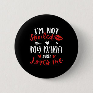 I'm Not Siled My Nana Loves Me Family Reunion Matc 6 Cm Round Badge