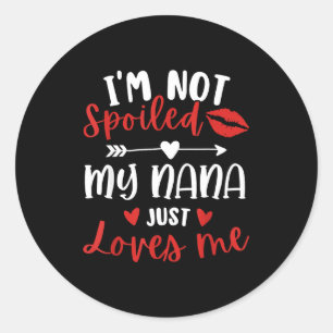 I'm Not Siled My Nana Loves Me Family Reunion Matc Classic Round Sticker