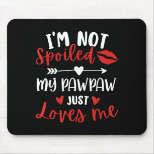 I'm Not Siled My Pawpaw Loves Me Family Reunion Ma Mouse Mat