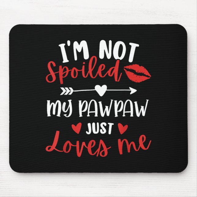 I'm Not Siled My Pawpaw Loves Me Family Reunion Ma Mouse Mat (Front)