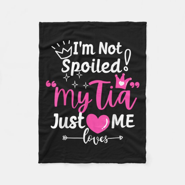 I'm Not Siled My Tia Just Loves Me Aunt Team Kids  Fleece Blanket (Front)