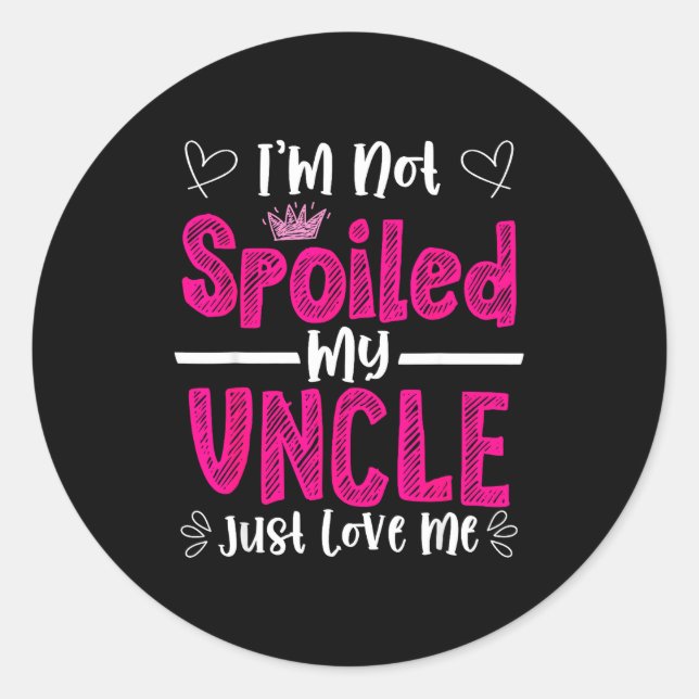 I'm Not Siled My Uncle Just Loves Me Niece Love Bi Classic Round Sticker (Front)