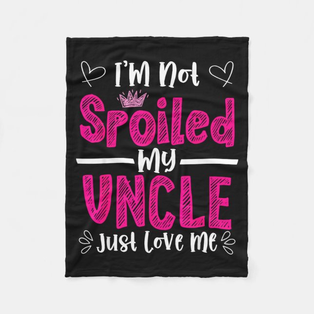 I'm Not Siled My Uncle Just Loves Me Niece Love Bi Fleece Blanket (Front)