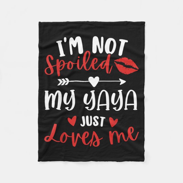 I'm Not Siled My Yaya Loves Me Family Reunion Matc Fleece Blanket (Front)