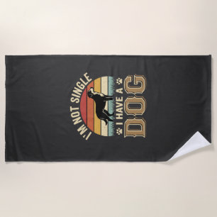 Im Not Single Dog Lover Vintage Beach Towel