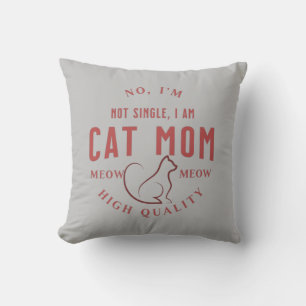 i'm not single, i am cat mum high quality cushion