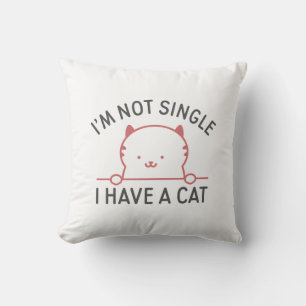 I'm Not Single I Have A Cat Cushion