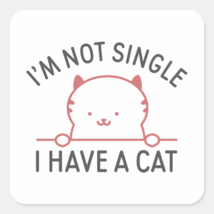 I'm Not Single I Have A Cat Square Sticker