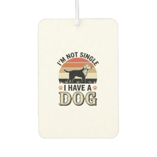 I'm Not Single I Have a Dog Vintage Shirt Design_1 Car Air Freshener