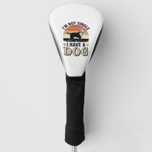 I'm Not Single I Have a Dog Vintage Shirt Design_1 Golf Head Cover