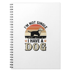 I'm Not Single I Have a Dog Vintage Shirt Design_1 Notebook