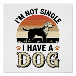 I'm Not Single I Have a Dog Vintage Shirt Design_1 Poster