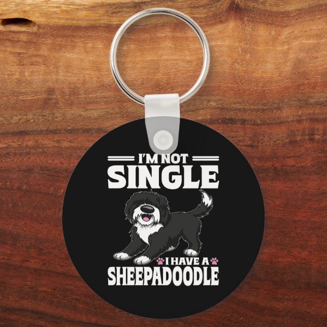 I'm Not Single I Have A Sheepadoodle Puppy Lover Key Ring (Front)