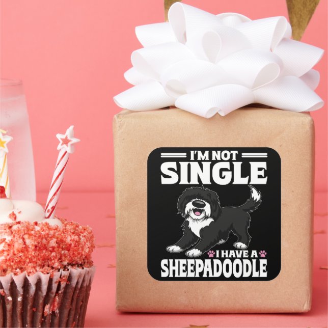 I'm Not Single I Have A Sheepadoodle Puppy Lover Square Sticker (Party)