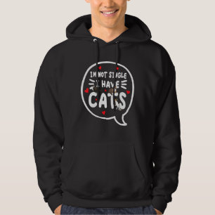 I'm Not Single I Have Cats Valentine's Day Cat Mum Hoodie
