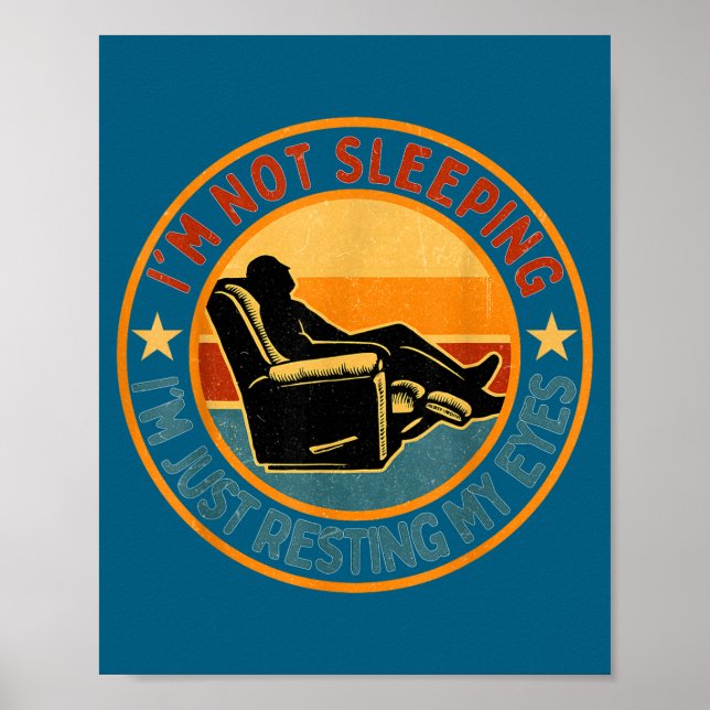 I'm Not Sleeng I'm Just Resting My Eyes Fathers Da Poster (Front)