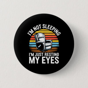 I'm Not Sleeping I'm Just Resting My Eyes Shirt Fa 6 Cm Round Badge