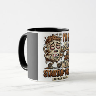 I'm Not Slow I'm Just in Morning Startup Mode Funn Mug