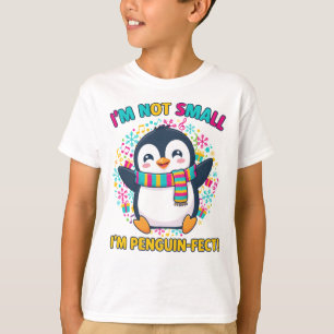 I'm Not Small I'm Penguin-fect Kids T-Shirt