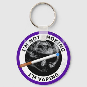 I'M NOT SMOKING I'M VAPING KEY RING