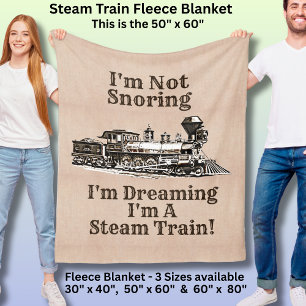 I'm Not Snoring Dreaming I'm a Steam Train Medium Fleece Blanket