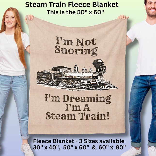I'm Not Snoring Dreaming I'm a Steam Train Medium Fleece Blanket (Creator Uploaded)