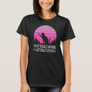 I'm Not Socially Awkward I Just Really Like Cats T-Shirt