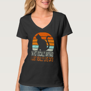 I'm Not Socially Awkward I Just Really Like Cats T-Shirt