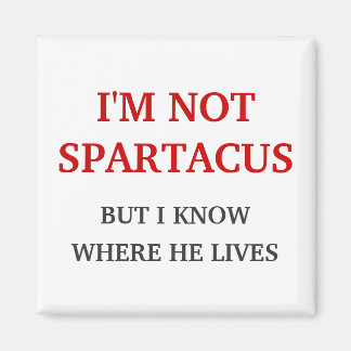 I'm Not Spartacus Magnet