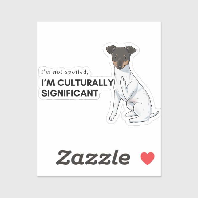 I'm not spoiled I'm Culturally Significant Sticker (Sheet)