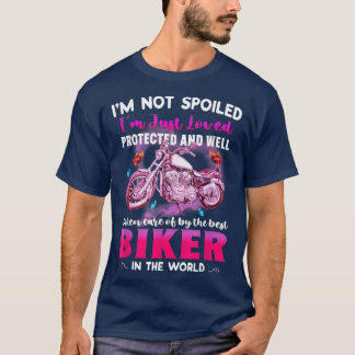 I'M Not Spoiled I'M Just Loved Protected And Well  T-Shirt
