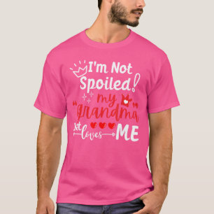 Im Not Spoiled My Grandma Just Loves Meeam Matchin T-Shirt