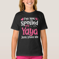 I'm Not Spoiled My Yaya Just Loves Me