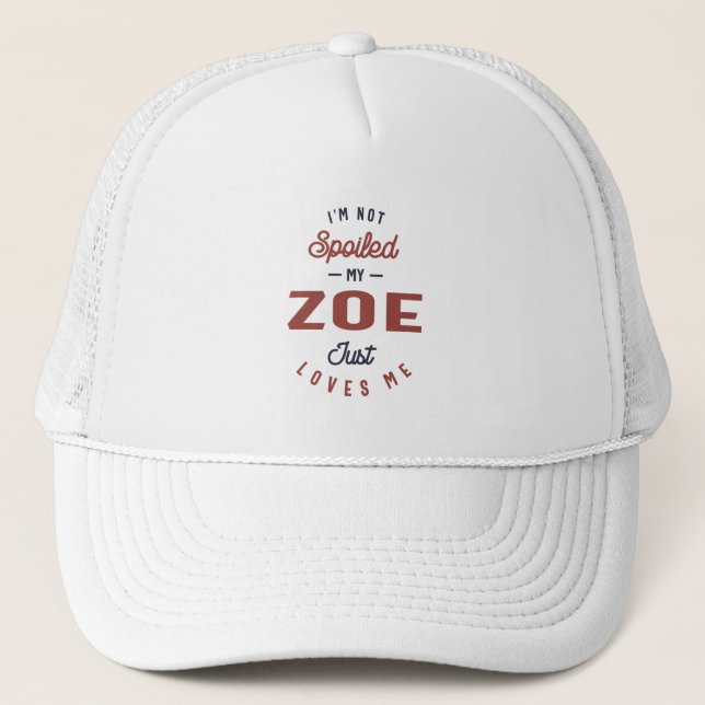 I'm Not Spoiled My Zoe Trucker Hat (Front)