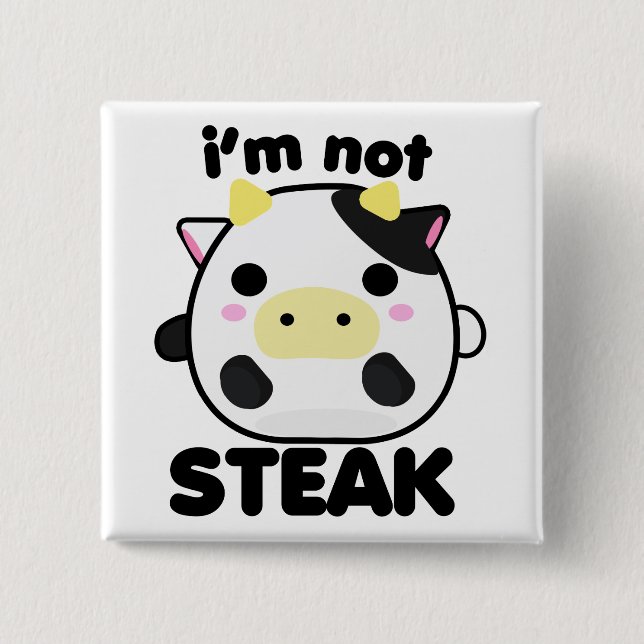 I'm Not STEAK 15 Cm Square Badge (Front)
