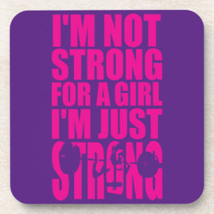 I'm Not Strong For A Girl - I'm Just STRONG Coaster