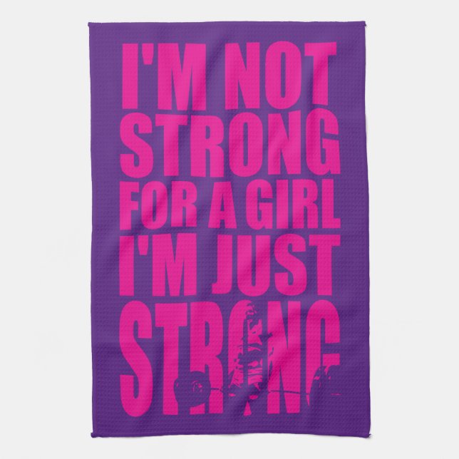 I'm Not Strong For A Girl - I'm Just STRONG Tea Towel (Vertical)