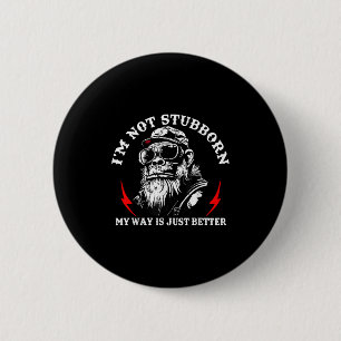 I'm Not Stubborn My Way Is Just Better Monkey Funn 6 Cm Round Badge