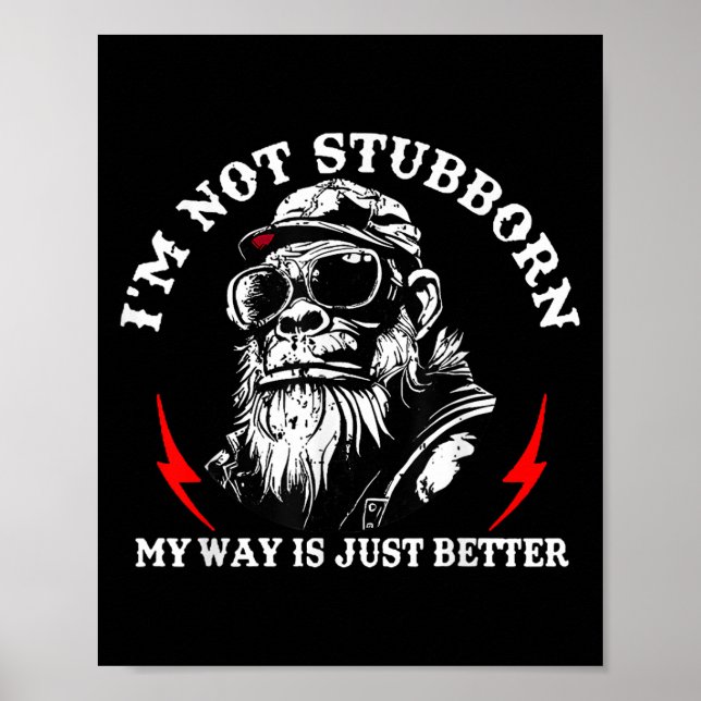 I'm Not Stubborn My Way Is Just Better Monkey Funn Poster (Front)