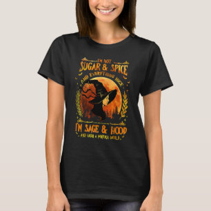 I'm Not Sugar And Spice And Everything Nice I'm Sa T-Shirt