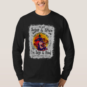 I'm Not Sugar Spice And Everything Nice I'm Sage T-Shirt