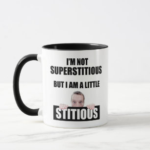 I'm Not Superstitious But I Am A Little Stitious Mug