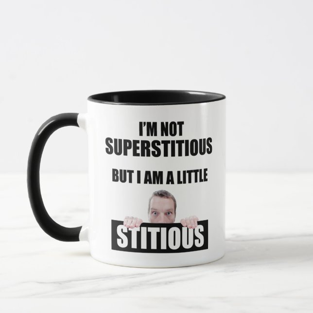 I'm Not Superstitious But I Am A Little Stitious Mug (Left)