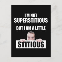 I'm Not Superstitious But I Am A Little Stitious