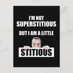 I'm Not Superstitious But I Am A Little Stitious Postcard