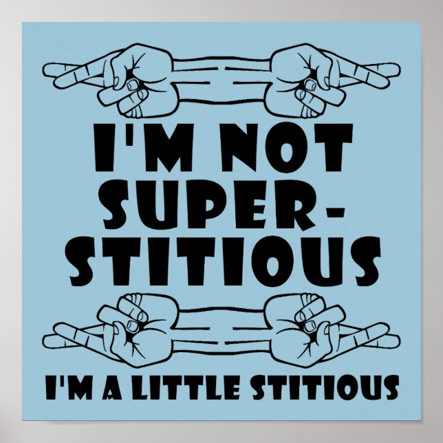 I'm Not Superstitious Little Stitious Poster Sign (Front)