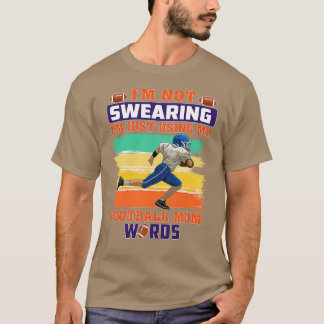 I'm not swearing Football Mum Words T-Shirt