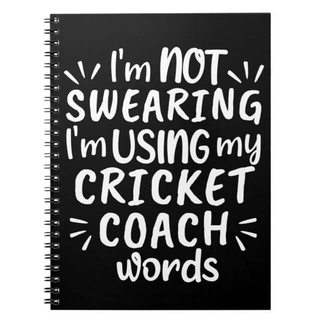 I'm not swearing I'm using my cricket coach words Notebook (Front)