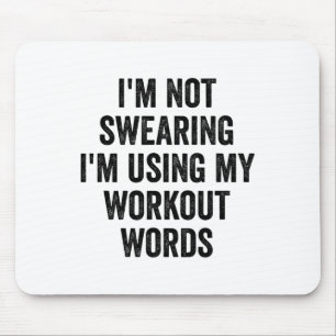I'm Not Swearing I'm Using My Workout Words Gym Fi Mouse Mat