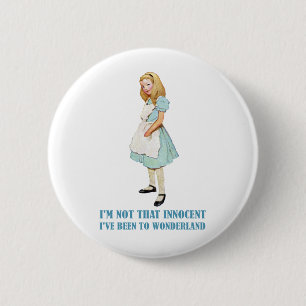 I'm Not That Innocent. I've Been To Wonderland. 6 Cm Round Badge